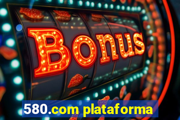 580.com plataforma